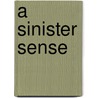 A Sinister Sense by Allison Kingsley