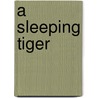A Sleeping Tiger door Clare L. Boulanger