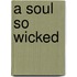 A Soul So Wicked