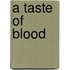 A Taste of Blood