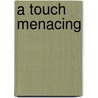 A Touch Menacing door Leah Clifford