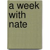 A Week with Nate door Jeffrey Joyce