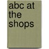 Abc At The Shops