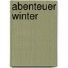 Abenteuer Winter door Üsé Meyer
