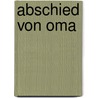 Abschied von Oma by Ursula Muhr