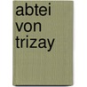 Abtei von Trizay by Jesse Russell