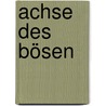 Achse des Bösen by Jesse Russell