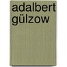 Adalbert Gülzow by Jesse Russell