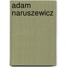 Adam Naruszewicz by Jesse Russell