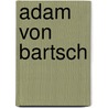 Adam von Bartsch by Jesse Russell