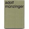 Adolf Münzinger door Jesse Russell