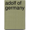 Adolf Of Germany door Frederic P. Miller