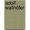 Adolf Wallnöfer by Jesse Russell