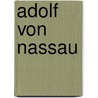 Adolf von Nassau by Jesse Russell