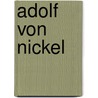 Adolf von Nickel door Jesse Russell