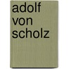 Adolf von Scholz door Jesse Russell