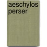 Aeschylos Perser by Aischylos