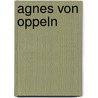 Agnes von Oppeln by Jesse Russell