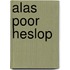 Alas Poor Heslop