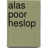 Alas Poor Heslop by Ken Jones
