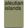 Aleutian Islands by Frederic P. Miller