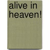 Alive in Heaven! door Mark Canfora