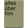 Alles über Film by Ronald Bergan