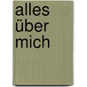 Alles über mich door Christina Braun