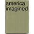 America Imagined