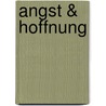 Angst & Hoffnung door Stephan Sigg