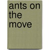 Ants on the Move door Juliette Underwood Looye