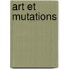Art Et Mutations by Not Available