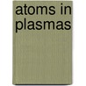 Atoms in Plasmas door Valery S. Lisitsa