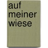 Auf meiner Wiese door Sara Gillingham