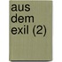 Aus Dem Exil (2)