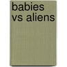 Babies Vs Aliens by Donell L. Hawks