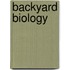 Backyard Biology