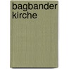 Bagbander Kirche by Jesse Russell
