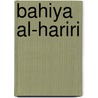 Bahiya al-Hariri by Jesse Russell