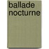Ballade Nocturne