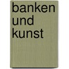 Banken Und Kunst door Maik Z. Llner