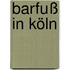 Barfuß in Köln