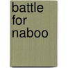 Battle for Naboo by Lisa Stock