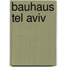 Bauhaus Tel Aviv door Nahoum Cohen