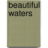 Beautiful Waters door Omileye E. Achikeobi -. Lewis