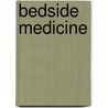 Bedside Medicine door S.N. Chugh
