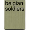 Belgian Soldiers by Jeroen Lambrecht