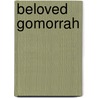 Beloved Gomorrah door Justine Saracen