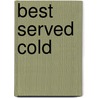 Best Served Cold door Erin Balser