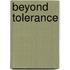 Beyond Tolerance